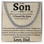 To My Son | Cuban Chain Necklace | I Closed My Eyes | Love Dad