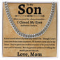 To My Son | I Cuban Chain Necklace | I Closed My Eyes | Love Mom