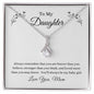 To My Daughter -- You Are Loved/Mom -- Alluring Beauty Necklace
