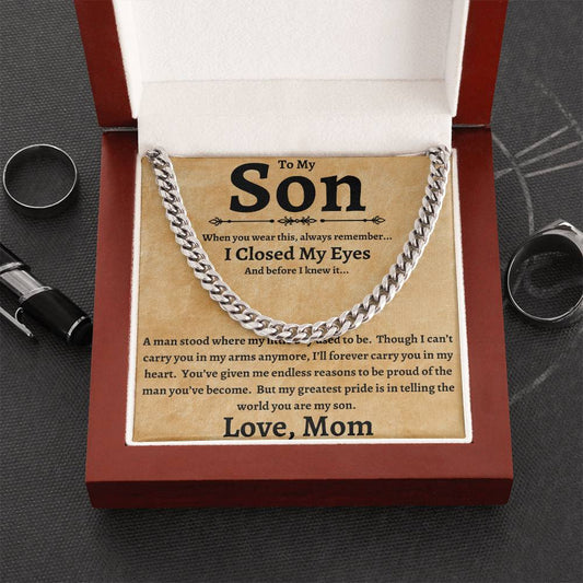 To My Son |  I Cuban Chain Necklace |  I Closed My Eyes | Love Mom