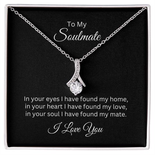 To My Soulmate-- I Have Found My Mate-- Alluring Beauty Necklace