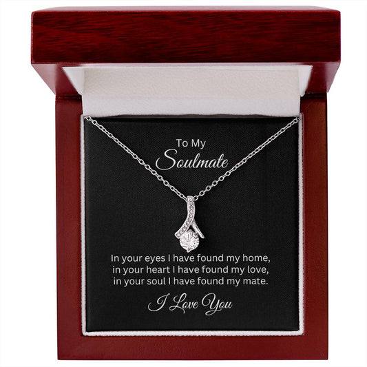 To My Soulmate-- I Have Found My Mate-- Alluring Beauty Necklace