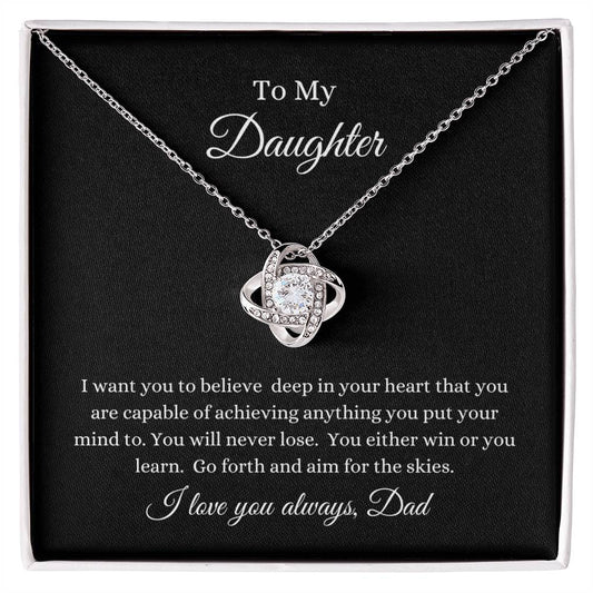 To My Daughter -- Aim For The Skies/Dad -- Love Knot Necklace