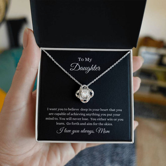 To My Daughter -- Aim For The Skies -- Love Knot Necklace