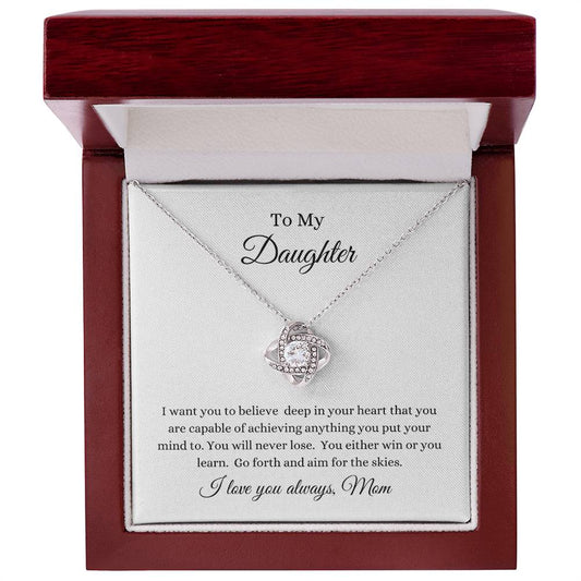 To My Daughter -- Aim For The Skies -- Love Knot Necklace