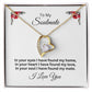 To My Soulmate --  I Have Found My Mate/Rose-- Forever Love Necklace